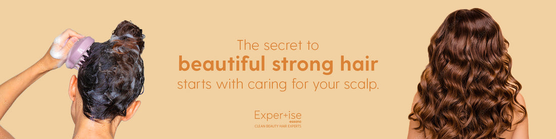 The Secret to Beautiful Strong Hair Starts With Caring for Your Scalp